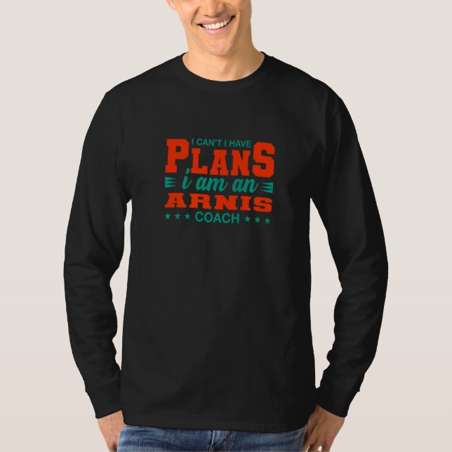 Camiseta No puedo tener planes para la entrenadora de Arnis (Anverso)