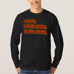 Camiseta No puedo tener planes para las vacaciones de veran
