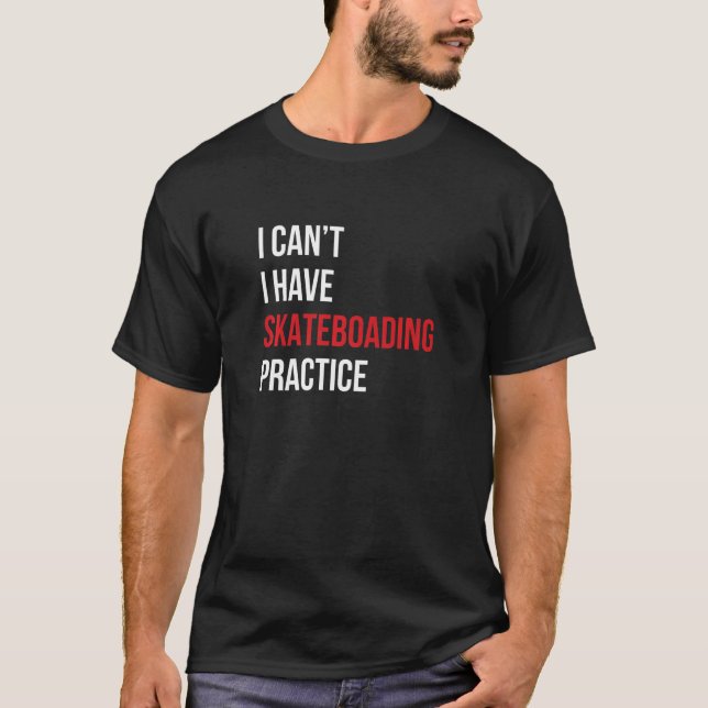 Camiseta No puedo tener práctica de patinaje para hombres y (Anverso)