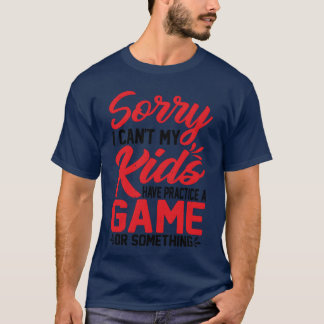 Camiseta No Puedo Tener Práctica Un Juego O Algo73 chico