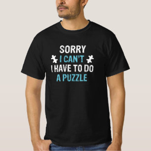 CAMISETA NO PUEDO TENER QUE HACER UN PAZZLE