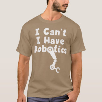 Camiseta No puedo tener robótica