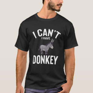 Camiseta No puedo tener un burro, burro, burro, Chiste de b