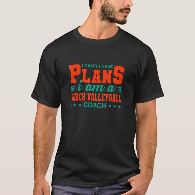 Camiseta No puedo tener un entrenador de voleibol playa (Anverso)
