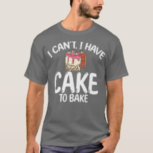Camiseta No puedo tener un panadero de hornear cocinando