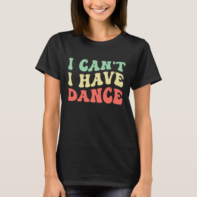 Camiseta no puedo, tengo baile (Anverso)