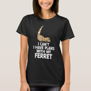 Camiseta No puedo, tengo planes con mi hurón animal hurón