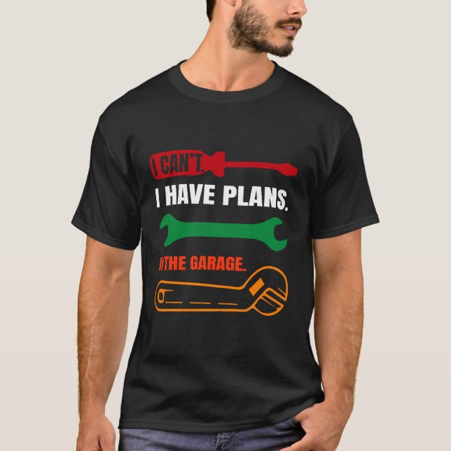 Camiseta No puedo. Tengo planes. En el garaje. (Anverso)