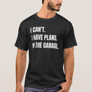 Camiseta No puedo, tengo planes en el garaje 2015