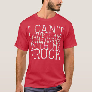 Camiseta No puedo, tengo planes en el garaje con mi camión8