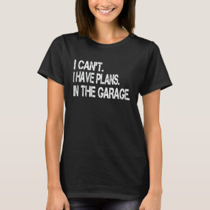 Camiseta No Puedo Tengo Planes En El Garaje, Mecánico Antig