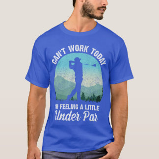Camiseta No puedo trabajar hoy Me siento un poco bajo de fo