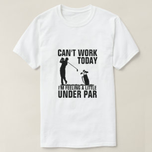 Camiseta No puedo trabajar hoy me siento un poco bajo la di