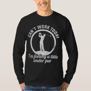 Camiseta No puedo trabajar hoy me siento un poco bajo Par F