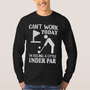Camiseta No puedo trabajar hoy me siento un poco bajo Par G