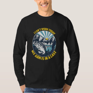 Camiseta No Puedo Trabajar Hoy Mi Brazo Está En Pesca Cruda