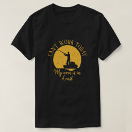 CAMISETA NO PUEDO TRABAJAR HOY, MI BRAZO ESTÁ EN UN CASTILL