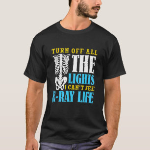 Camiseta No puedo ver la vida de R Ray Técnico de Radiologí