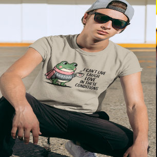 Camiseta No puedo vivir riéndose del amor en estos conditi