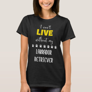 Camiseta No Puedo Vivir Sin Mi Labrado Recuperador