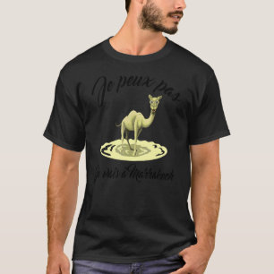 Camiseta No Puedo Voy A Marrakech Dromedario Camello Vacaci
