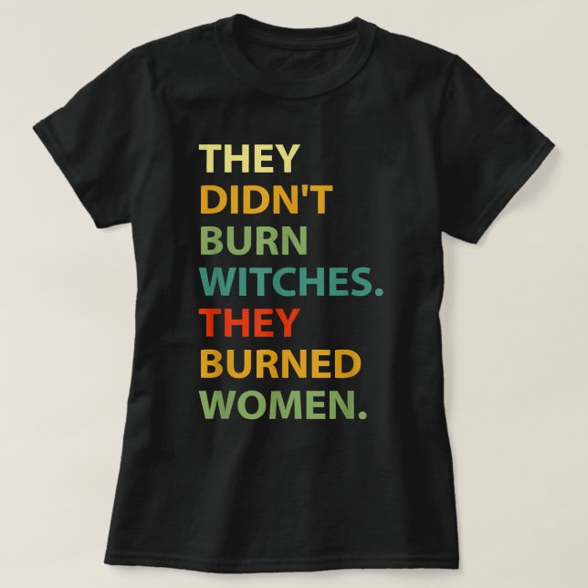 Camiseta No quemaron bruja quemaron mujeres  (Diseño del anverso)