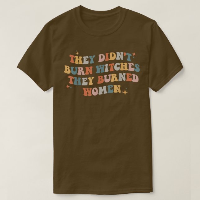 Camiseta No Quemaron Bruja Quemaron Mujeres 550 (Diseño del anverso)