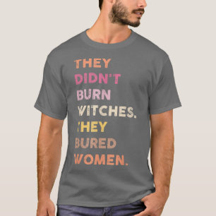 Camiseta No Quemaron Bruja Quemaron Mujeres 552 