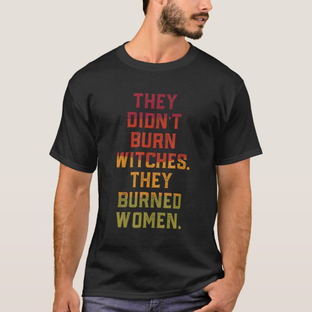 Camiseta No Quemaron Brujas Que Quemaron. (Anverso)