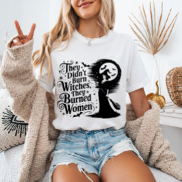 Camiseta No quemaron brujas, quemaron a mujeres.