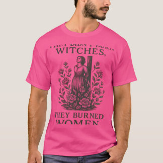 Camiseta No quemaron brujas, quemaron mujeres