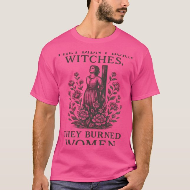 Camiseta No quemaron brujas, quemaron mujeres (Anverso)