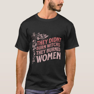 Camiseta No quemaron brujas quemaron mujeres brujas Femini