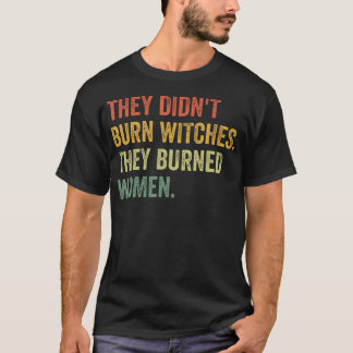 Camiseta No Quemaron Testigos, Quemaron A Las Mujeres Bruja
