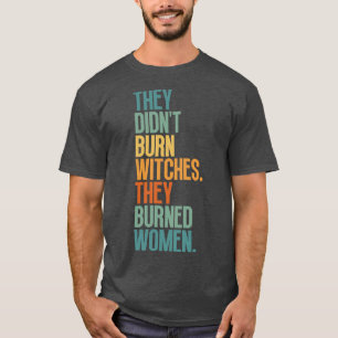 Camiseta No Quemaron Testigos Quemaron A Mujeres 1
