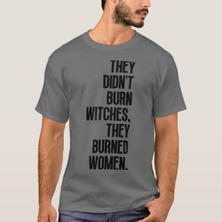 Camiseta No Quemaron Testigos, Quemaron A Mujeres 17