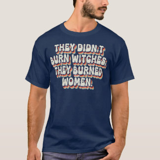 Camiseta No Quemaron Testigos, Quemaron A Mujeres 21