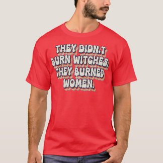 Camiseta No Quemaron Testigos, Quemaron A Mujeres 21