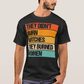 Camiseta No Quemaron Testigos, Quemaron Mujeres.