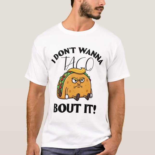 Camiseta No quiero a Taco por su humor político (Anverso)
