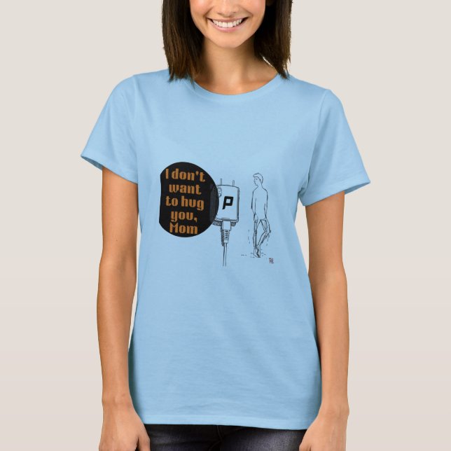 Camiseta No quiero abrazarte, Mamá (Anverso)