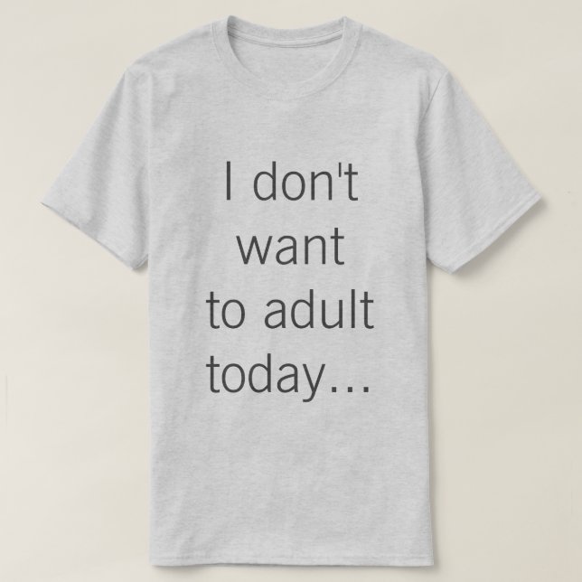 Camiseta No quiero al adulto hoy… (Diseño del anverso)