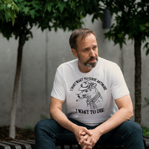 Camiseta No quiero cocinar más, quiero morir