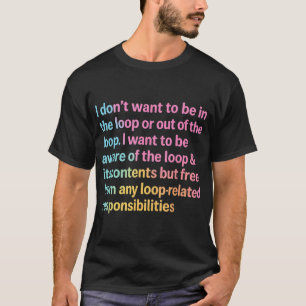 Camiseta No Quiero Estar Dentro O Fuera De La Cita De Loop