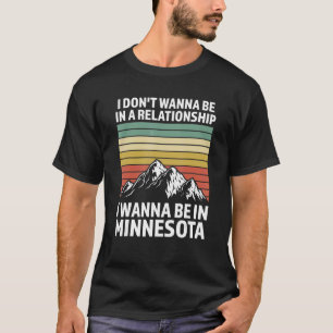 Camiseta No quiero estar en Minnesota Minnesota State Minn
