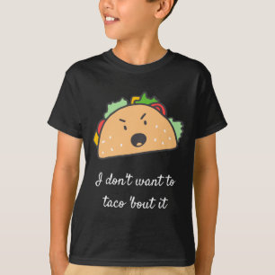 Camiseta No Quiero Hablar De Eso En Términos De Taco