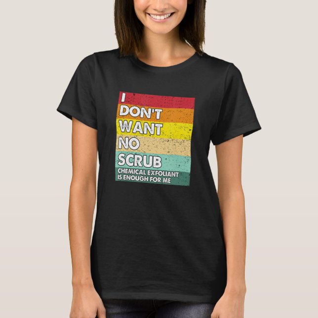 Camiseta No quiero ningún producto químico exfoliante estés (Anverso)