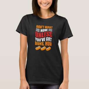 Camiseta No Quiero Ninguno a Menos Que Tengas Panecillos Hu