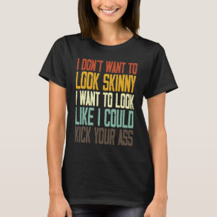 Camiseta No quiero parecer flaco, quiero verme como yo