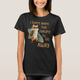 Camiseta No Quiero Que Este Sentimiento Se Vaya